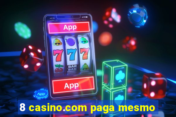 8 casino.com paga mesmo